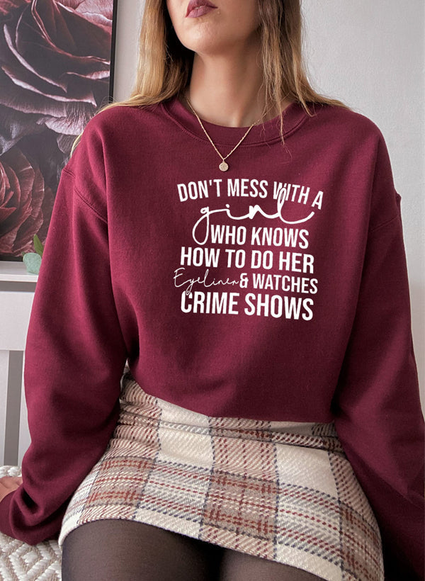 Eyeliner & Crime Shows Sweat Shirt